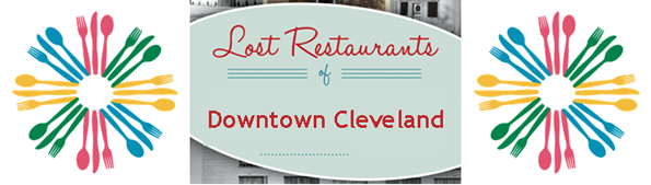 Lost Restaurants of Downtown Cleveland