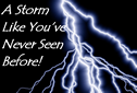A Storm Like You've Never Seen Before